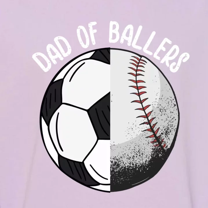 Dad Of Ballers Soccer Baseball Dad Cute Gift Garment-Dyed Sweatshirt