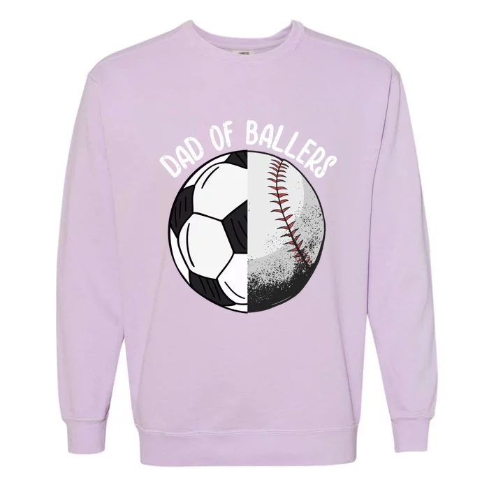 Dad Of Ballers Soccer Baseball Dad Cute Gift Garment-Dyed Sweatshirt