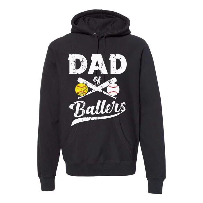 Dad Of Ballers Dad Of Baseball And Softball Player For Dad Premium Hoodie