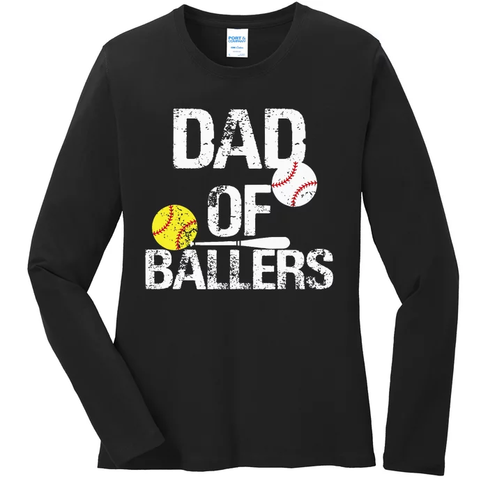 Dad Of Ballers Dad Of Baseball And Softball Player For Dad Ladies Long Sleeve Shirt