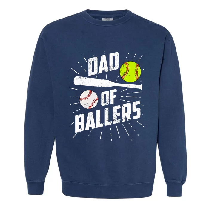 Dad Of Ballers Funny Baseball Softball Game Fathers Day Gift Garment-Dyed Sweatshirt