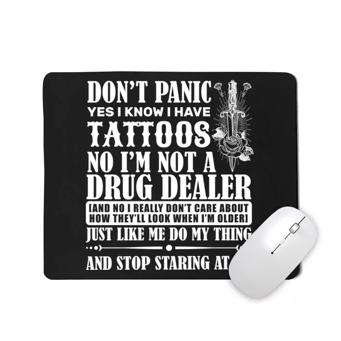 Dob't Panic I Have A Tattooed Mousepad