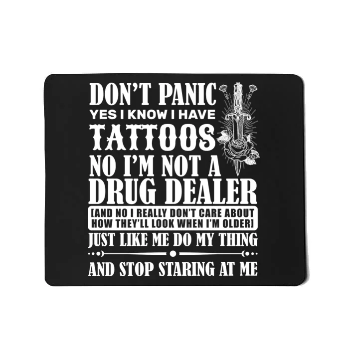 Dob't Panic I Have A Tattooed Mousepad