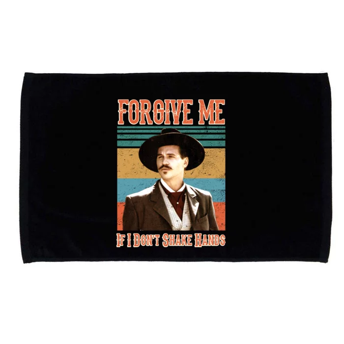 Doc Holliday Forgive Me If I Don't Shake Hands Microfiber Hand Towel