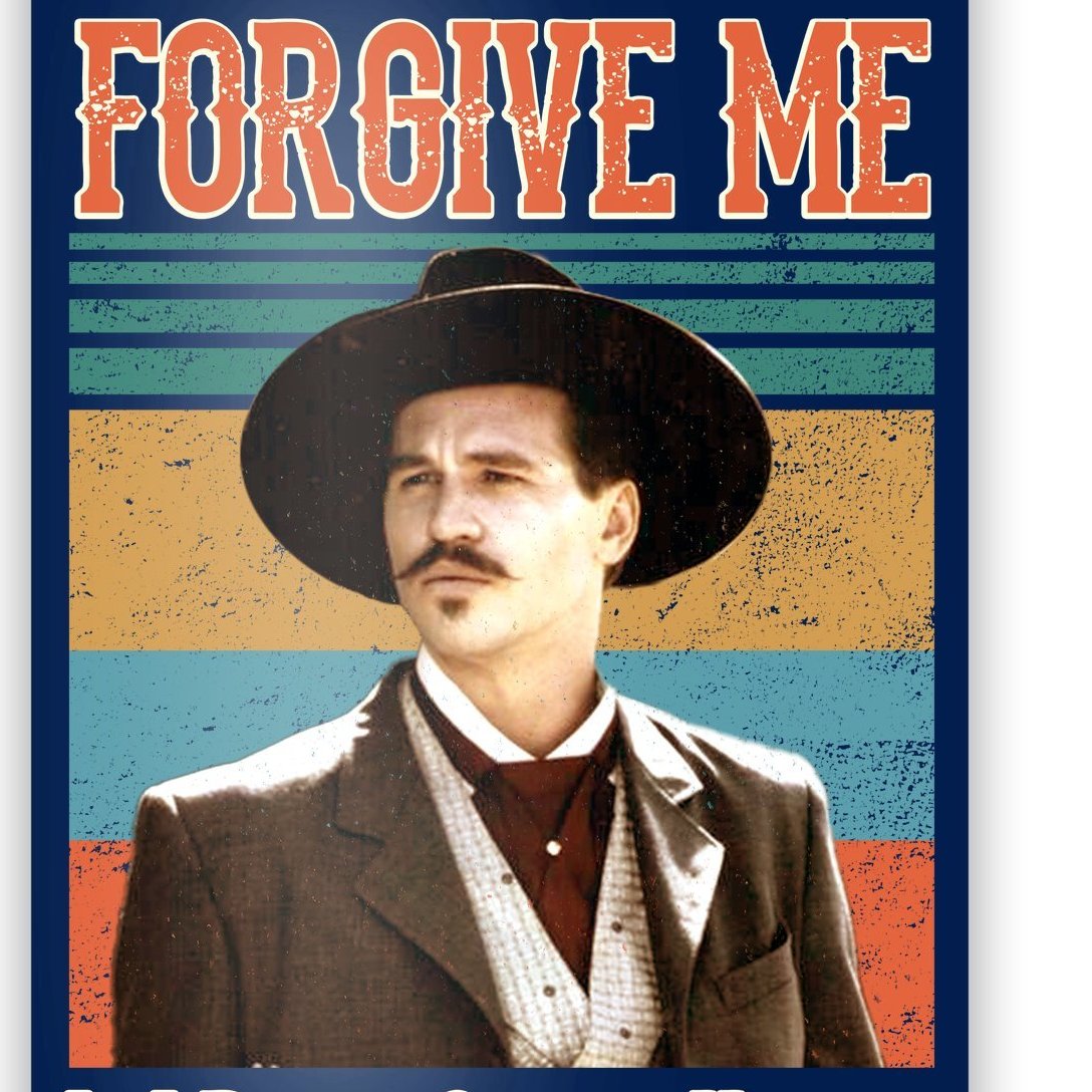 Doc Holliday Forgive Me If I Don T Shake Hands Poster Teeshirtpalace