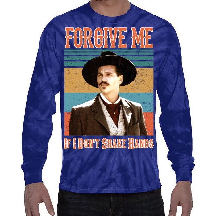 Doc Holliday Forgive Me If I Don't Shake Hands Tie-Dye Long Sleeve Shirt