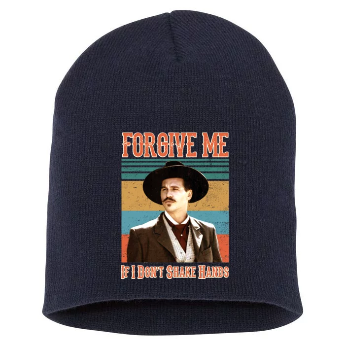 Doc Holliday Forgive Me If I Don't Shake Hands Short Acrylic Beanie