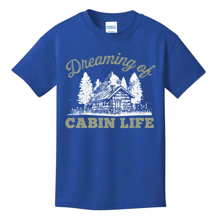 Dreaming Of Cabin Life Camping Log Cabin In Vacation Gift Funny Gift Kids T-Shirt