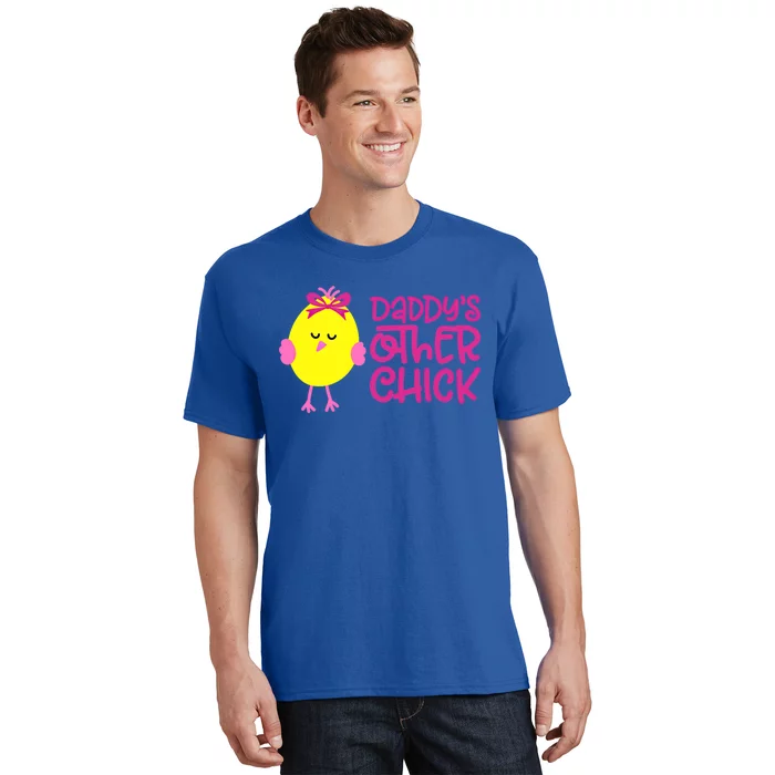 Daddy's Other Chick Easter Egg Chick Gift T-Shirt