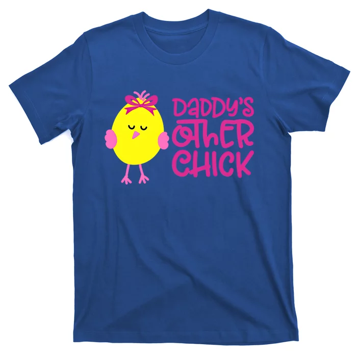 Daddy's Other Chick Easter Egg Chick Gift T-Shirt