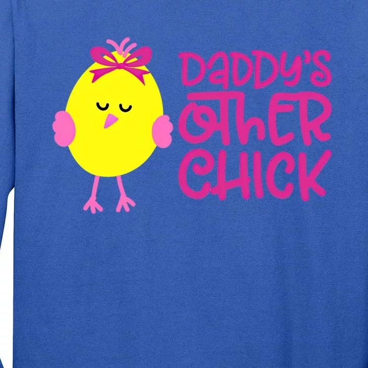 Daddy's Other Chick Easter Egg Chick Gift Tall Long Sleeve T-Shirt