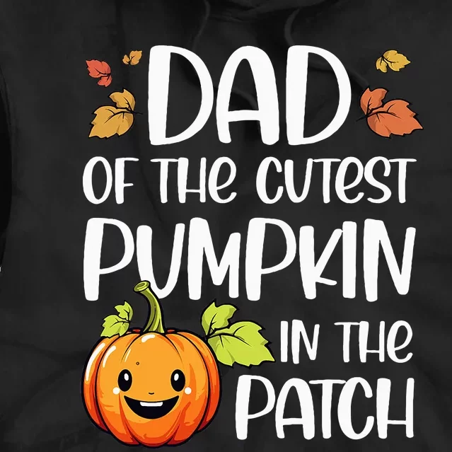 Dad Of Cutest Pumpkin In The Patch Halloween Thanksgiving Tie Dye Hoodie