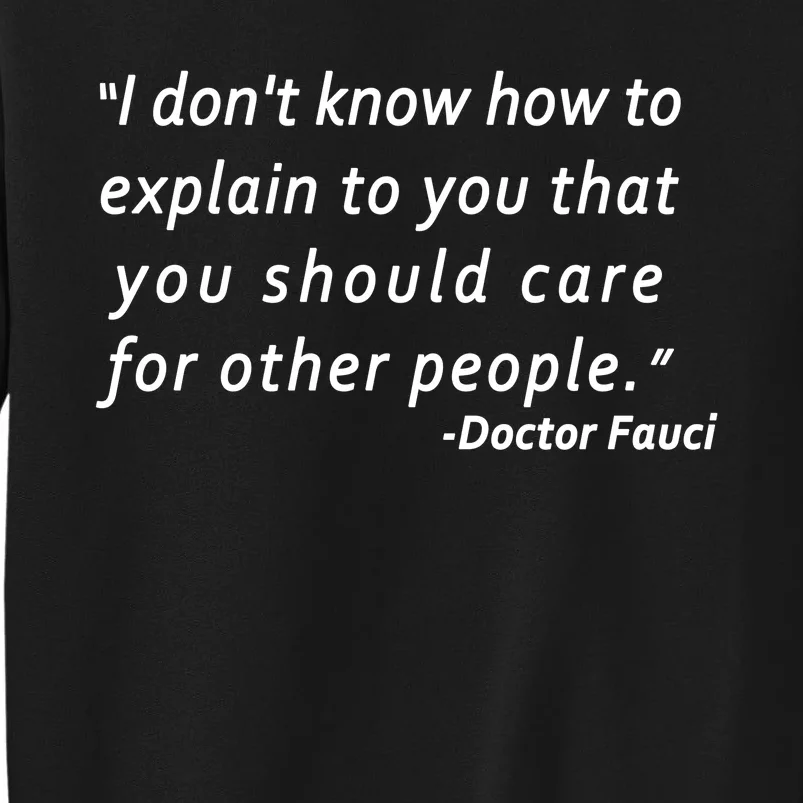 Doctor Fauci Quote Tall Sweatshirt