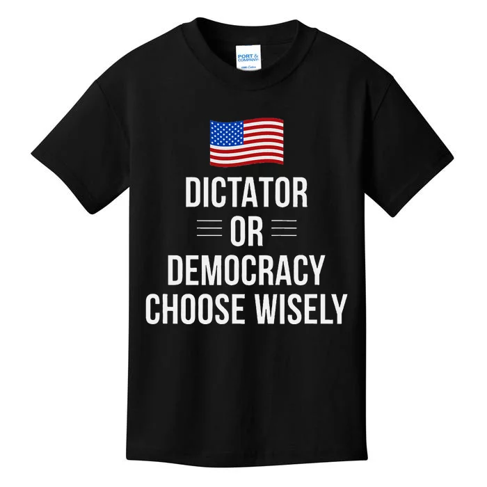 Dictator Or Democracy Choose Wisely Kids T-Shirt