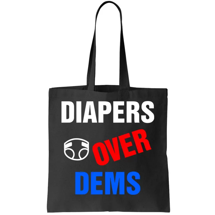 Diapers Over Dems Tote Bag