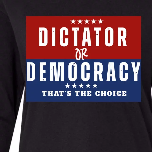 Dictator Or Democracy ThatS The Choice Womens Cotton Relaxed Long Sleeve T-Shirt