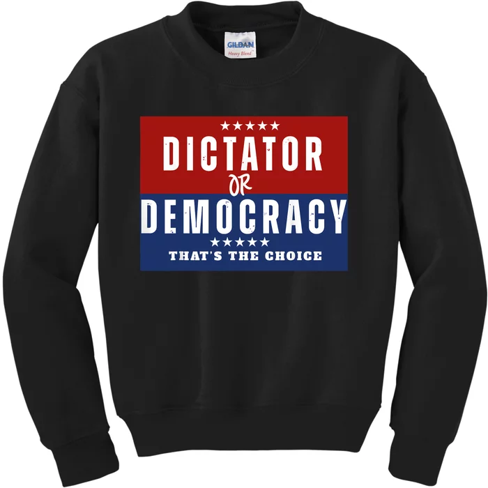 Dictator Or Democracy ThatS The Choice Kids Sweatshirt