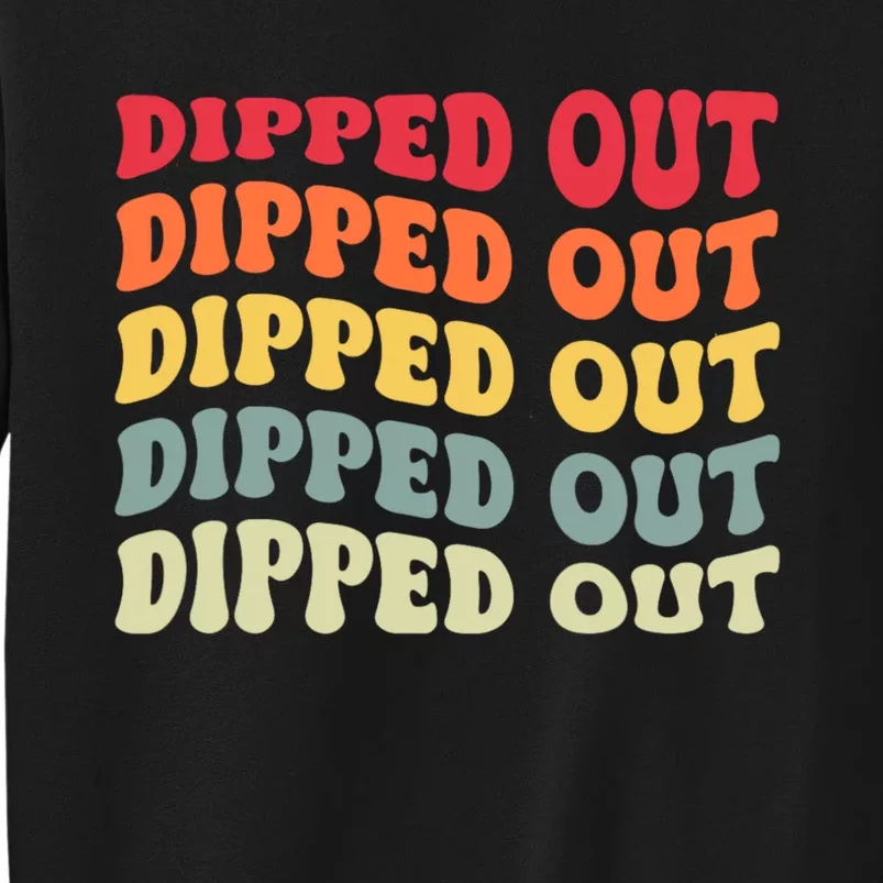 Dipped Out Tall Sweatshirt