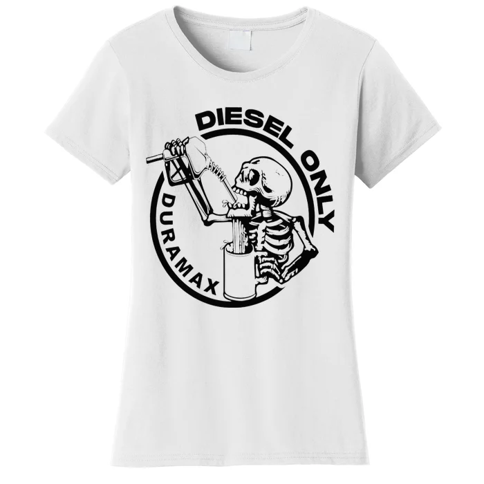 Diesel Only Duramax Lifted Truck Power Stroke Diesel Can Women's T-Shirt