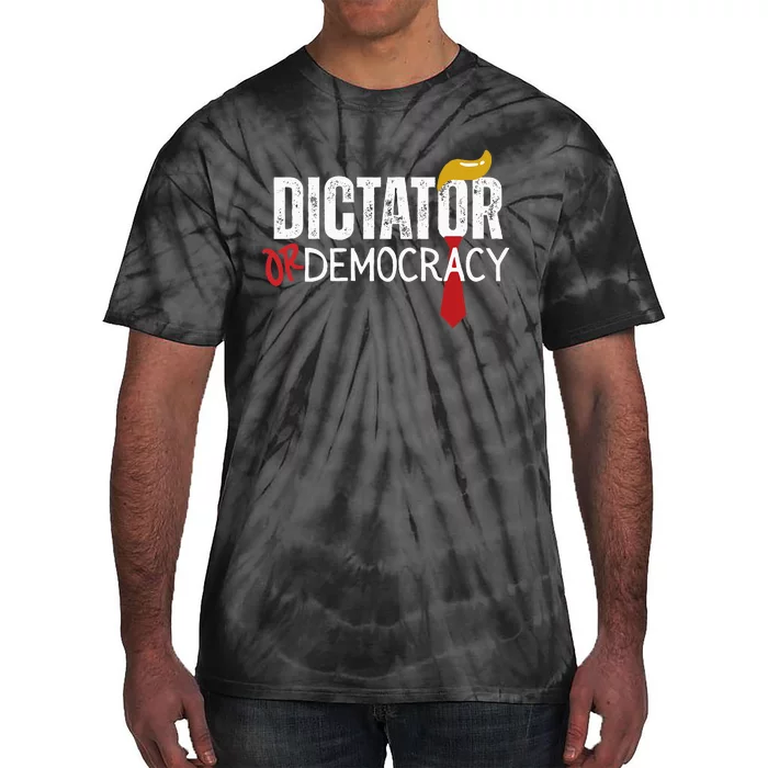 Dictator Or Democracy Funny Trump Hair Tie Tie-Dye T-Shirt