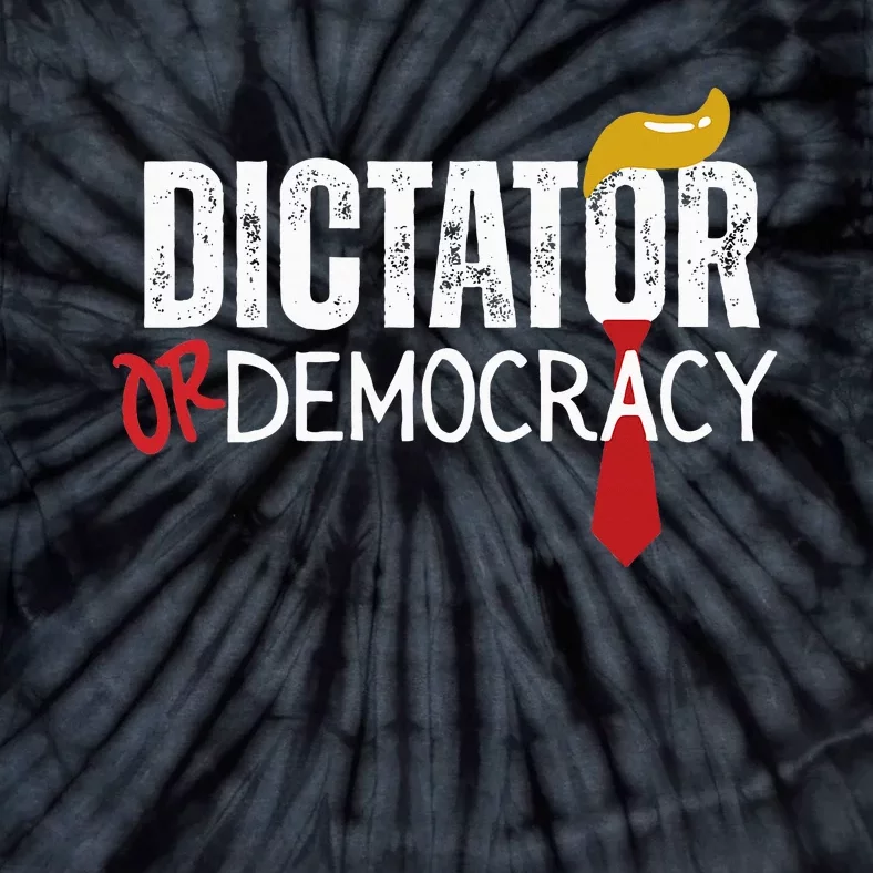 Dictator Or Democracy Funny Trump Hair Tie Tie-Dye T-Shirt