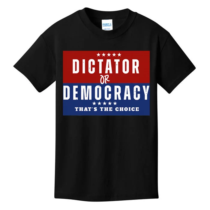 Dictator Or Democracy ThatS The Choice Kids T-Shirt