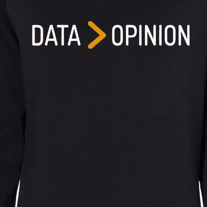 Data Opinion Data Over Opinion Womens California Wash Sweatshirt