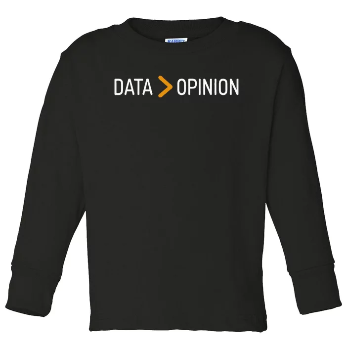 Data Opinion Data Over Opinion Toddler Long Sleeve Shirt