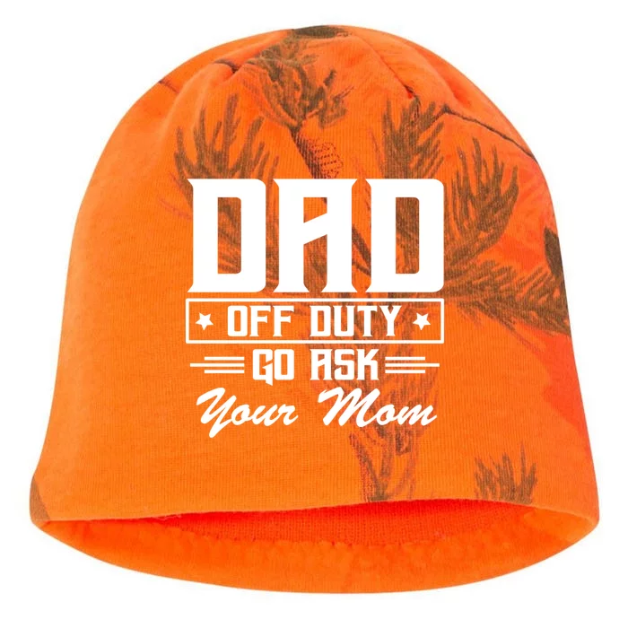 Dad Off Duty Go Ask Your Mom Funny Parents Father Gift Kati - Camo Knit Beanie