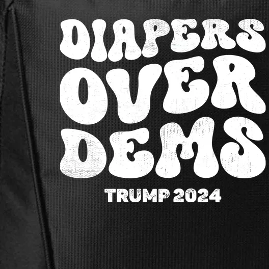 Diapers Over Dems Trump 2024 Funny Sarcastic City Backpack