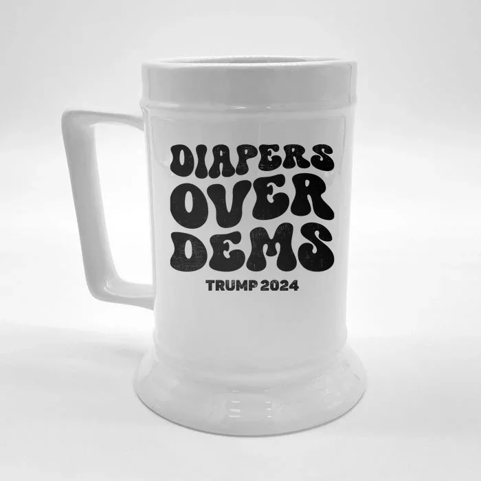 Diapers Over Dems Trump 2024 Funny Sarcastic Front & Back Beer Stein