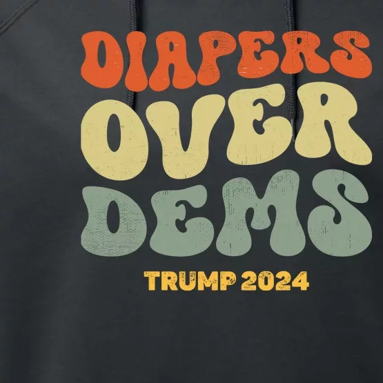 Diapers Over Dems Trump 2024 Performance Fleece Hoodie