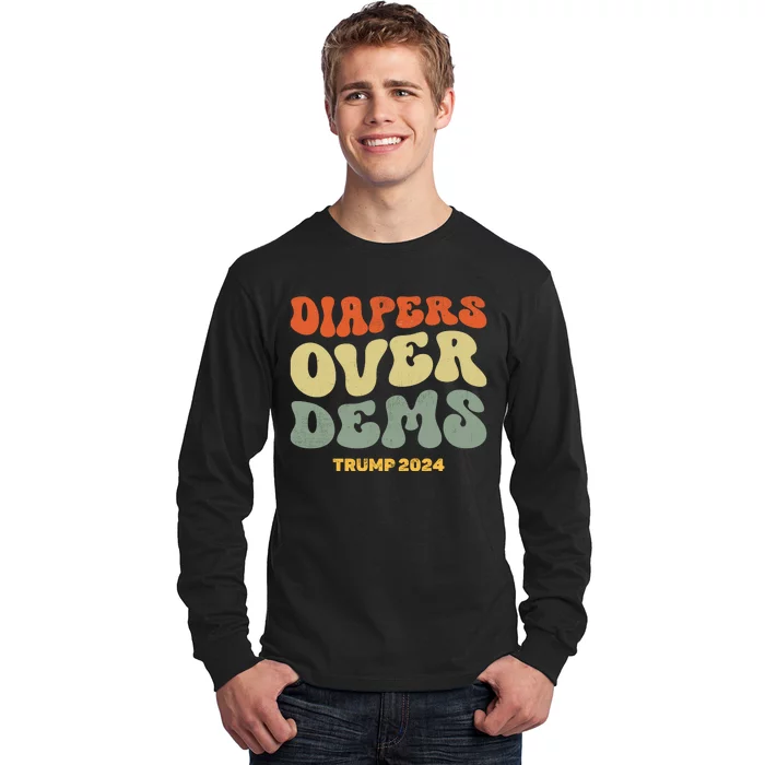 Diapers Over Dems Trump 2024 Long Sleeve Shirt