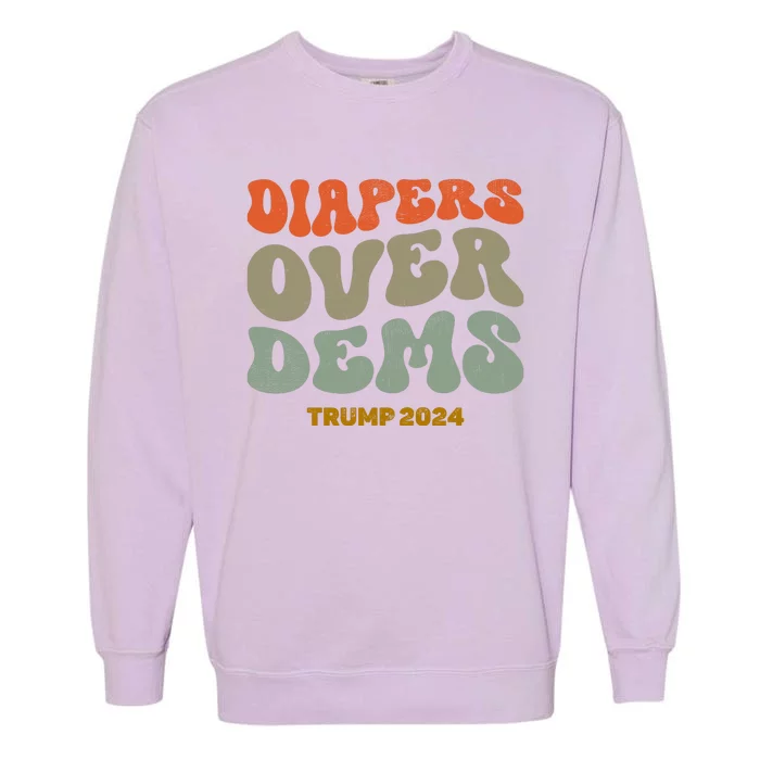 Diapers Over Dems Trump 2024 Garment-Dyed Sweatshirt