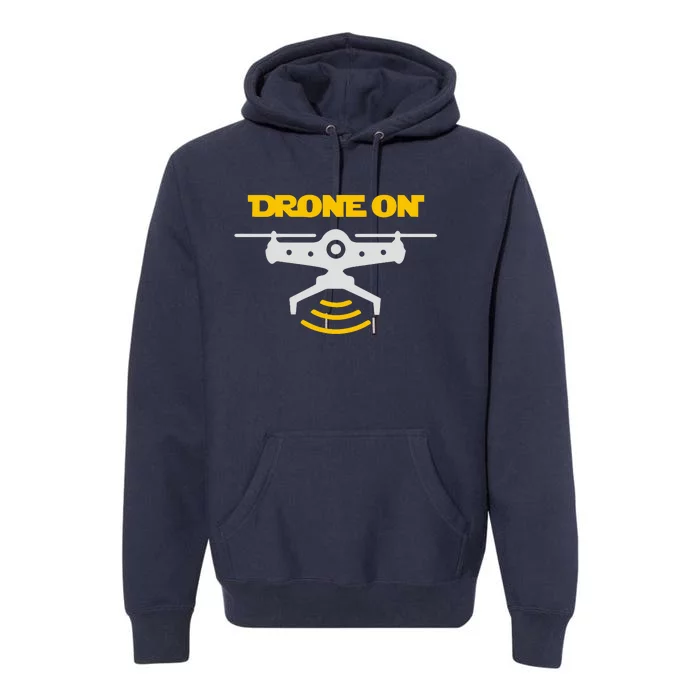 Drone On Premium Hoodie