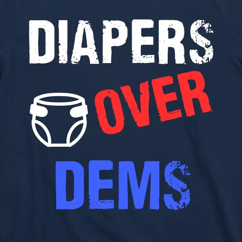 Diapers Over Dems Trump 2024 Funny T-Shirt