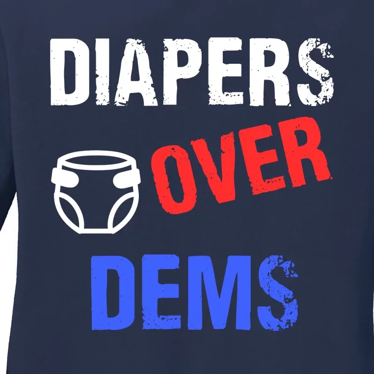 Diapers Over Dems Ladies Long Sleeve Shirt