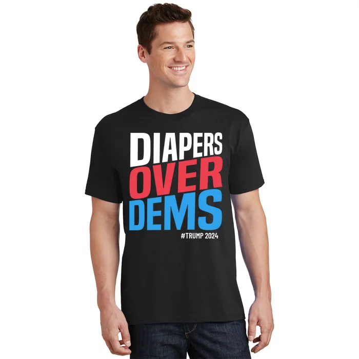 Diapers Over Dems Funny Trump 2024 T-Shirt