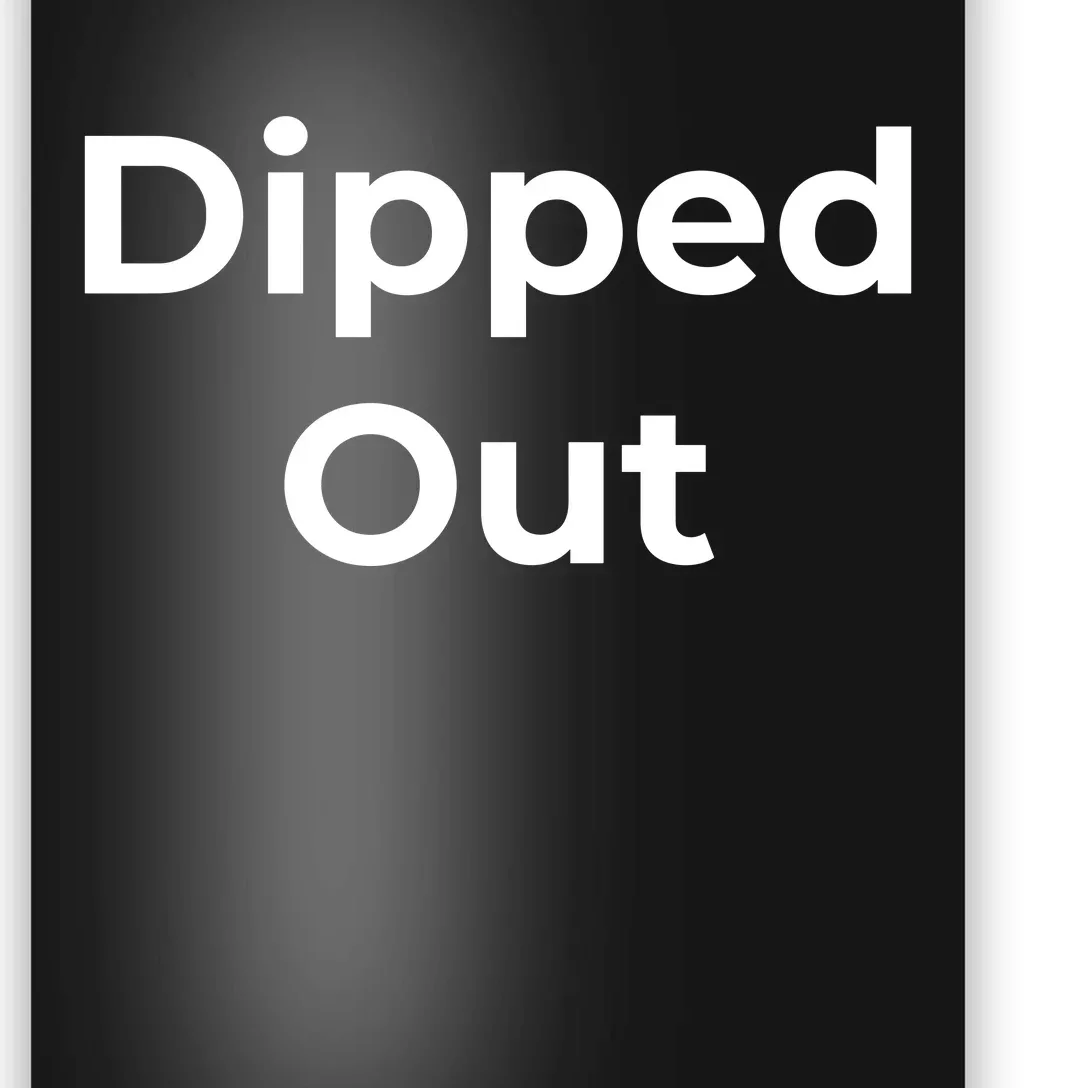 Dipped Out Poster