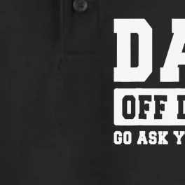 DAD OFF DUTY GO ASK YOUR MOM I Love Daddy Fathers Day Dry Zone Grid Performance Polo