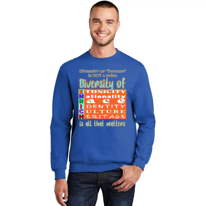 Diversity Of Enrich Antiracism Inclusion Dei Culture Gift Tall Sweatshirt