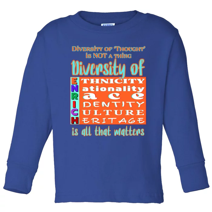 Diversity Of Enrich Antiracism Inclusion Dei Culture Gift Toddler Long Sleeve Shirt