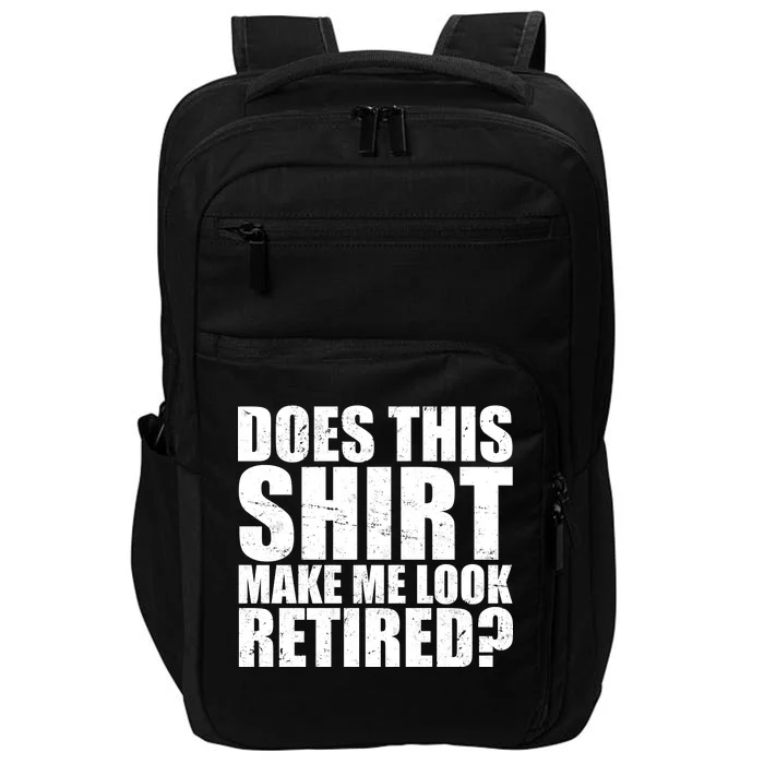 Does This Shirt Make Me Look Retired? Impact Tech Backpack