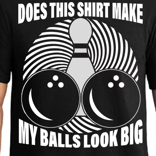 Does This Shirt Make My Balls Look Big Funny Bowling Pajama Set