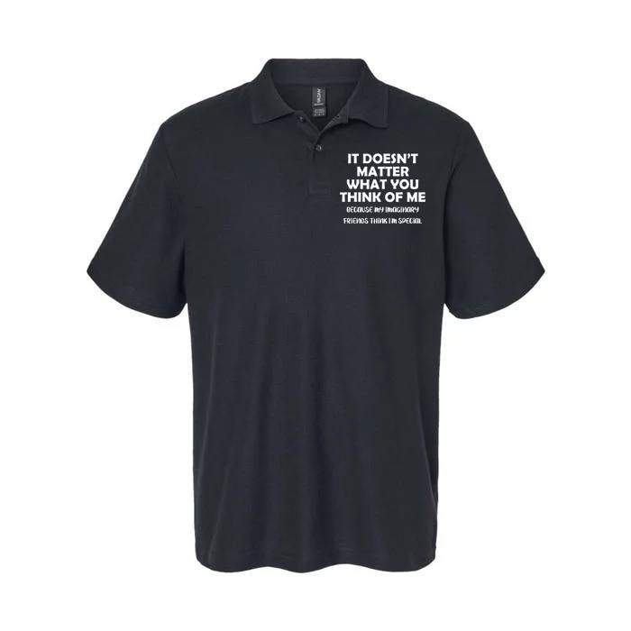 Doesn't Matter Imaginary Friends Think I'm Special Softstyle Adult Sport Polo