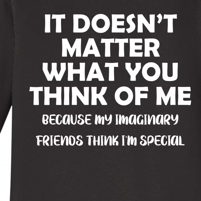 Doesn't Matter Imaginary Friends Think I'm Special Baby Long Sleeve Bodysuit