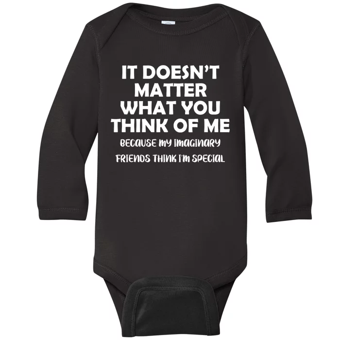 Doesn't Matter Imaginary Friends Think I'm Special Baby Long Sleeve Bodysuit