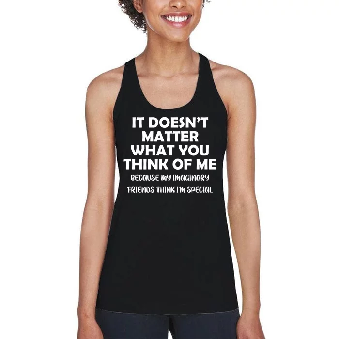 Doesn't Matter Imaginary Friends Think I'm Special Women's Racerback Tank