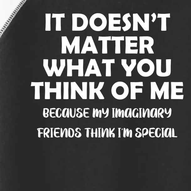 Doesn't Matter Imaginary Friends Think I'm Special Toddler Fine Jersey T-Shirt