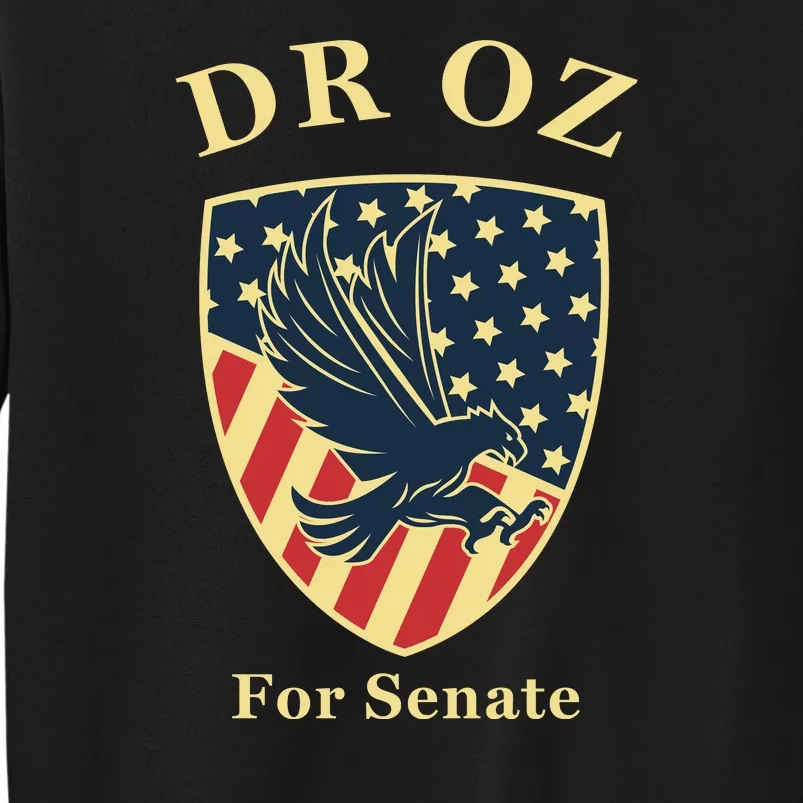 Dr OZ For Senate Tall Sweatshirt